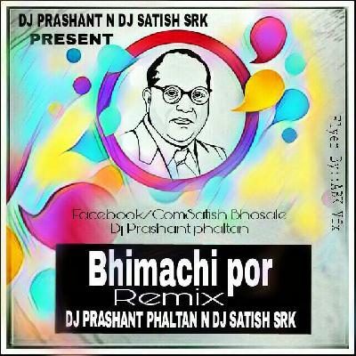 Bhimachi Por (Aaradhi Style) DJ PRASHANT PHALTAN N DJ SATISH SRK